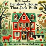 Denslows House That Jack Built, W. W. Denslow