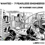 Wanted  7 Fearless Engineers!, Warner Van Lorne