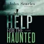Help for the Haunted, John Searles