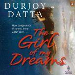 The Girl Of My Dreams, Durjoy Datta