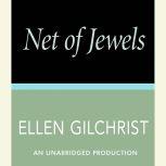 Net of Jewels, Ellen Gilchrist