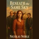 Beneath the Same Sky, Nicolas Noble