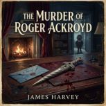 The murder of Roger Ackroyd, James Harvey