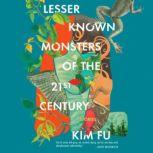 Lesser Known Monsters of the 21st Cen..., Kim Fu