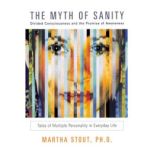 The Myth of Sanity, Martha Stout