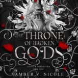 The Throne of Broken Gods, Amber V. Nicole