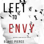 Left to Envy An Adele Sharp Mystery..., Blake Pierce