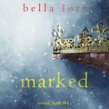 Marked Book Four, Bella Lore