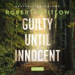Guilty Until Innocent, Robert Whitlow