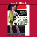 Attack of the Theater People, Marc Acito