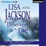 Deserves to Die, Lisa Jackson