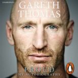 Proud, Gareth Thomas