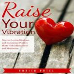 Raise Your Vibration, Harita Patel