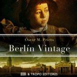 Berlin Vintage, Oscar M. Prieto