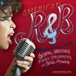 American R & B Gospel Grooves, Funky Drummers, and Soul Power, Aaron Mendelson