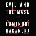 Evil and the Mask, Fuminori Nakamura