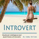 Introvert Emotional Intelligence and Quiet Powers of Introverts, Cammy Hollows