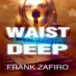 Waist Deep, Frank Zafiro