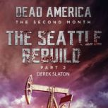 Dead America  Seattle Rebuild Part 2..., Derek Slaton