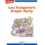 Lou Kangaroos Proper Party, Highlights for Children