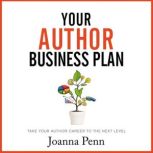 Your Author Business Plan Take Your Author Career To The Next Level, Joanna Penn