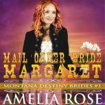 Mail Order Bride Margaret, Amelia Rose