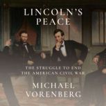 Lincolns Peace, Michael Vorenberg