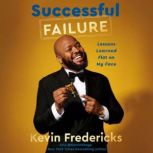 Successful Failure, Kevin Fredericks