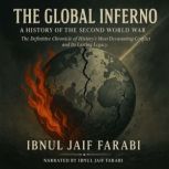 The Global Inferno A History of the ..., Ibnul Jaif Farabi
