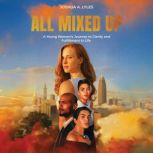 All Mixed Up, Joshua A. Lyles