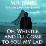 Oh, Whistle, and Ill Come to You, My..., M.R. James