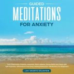 Guided Meditation for Anxiety, Lucy Bhante Goldstein