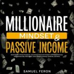 Millionaire Mindset  Passive Income, Samuel Feron