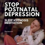 Stop Postnatal Depression Sleep Hypno..., Harmooni