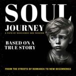 Soul Journey A Path of Resilience an..., Ionut Alin Hoisan