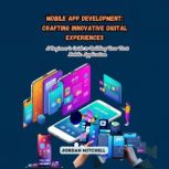 Mobile App Development Crafting Inno..., Jordan Mitchell