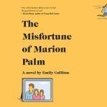 The Misfortune of Marion Palm, Emily Culliton