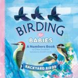 Birding for Babies: Backyard Birds A Numbers Book, Chloe Goodhart