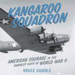 Kangaroo Squadron, Bruce Gamble