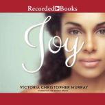 Joy, Victoria Christopher Murray