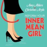 Reform Your Inner Mean Girl, Amy Ahlers