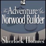 The Adventure of the Norwood Builder, Sir Arthur Conan Doyle