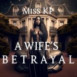 A Wifes Betrayal, Miss KP
