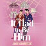 It Had to Be Him, Adib Khorram