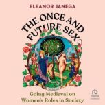 The Once and Future Sex, Eleanor Janega