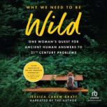Why We Need to Be Wild, Jessica Carew Kraft