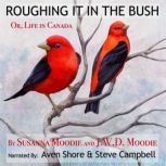 Roughing It in the Bush, Susanna Moodie