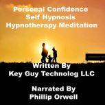 Personal Confidence Self Hypnosis Hyp..., Key Guy Technology LLC