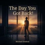 The Day You Got Back!, Michael Draksal AI