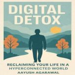 Digital Detox, Aayush Agarawal